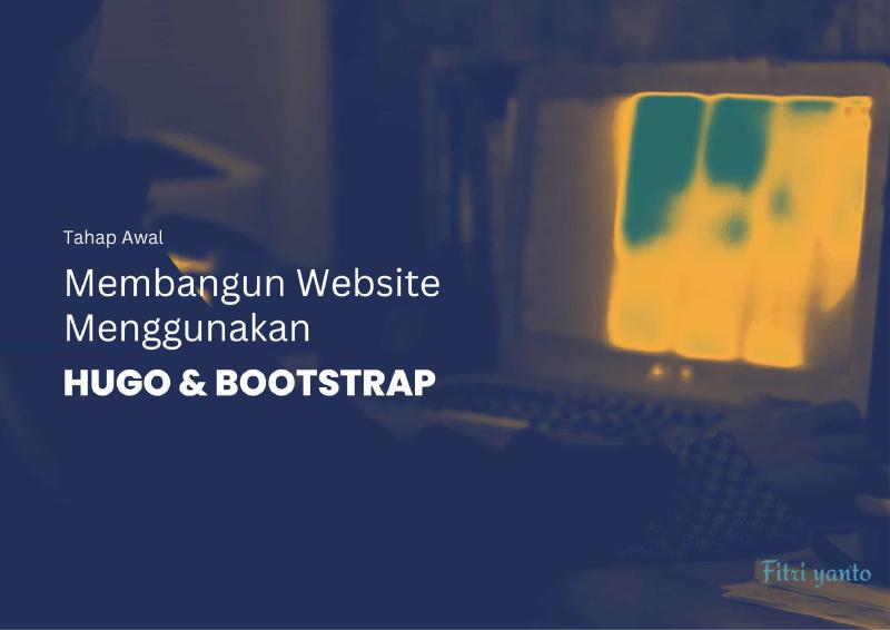 Featured image of post Tahap Awal Membangun Website Menggunakan Hugo dan  Bootstrap